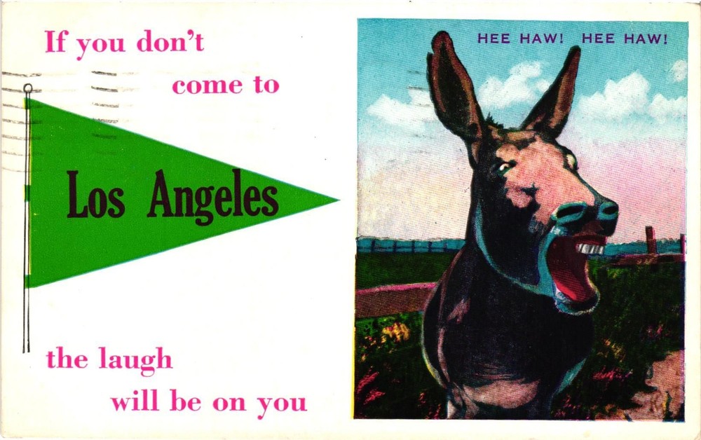 Vintage Postcard- IF YOU DON'T COME TO LOS ANGELES THE LAUGH WILL BE ON YOU, DON