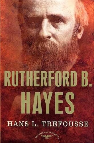 Rutherford B. Hayes: The American P..., Trefousse, Hans
