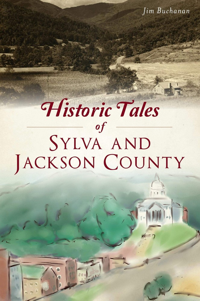 NEW The History Press Historic Tales of Sylva and Jackson County, NC 97814671457