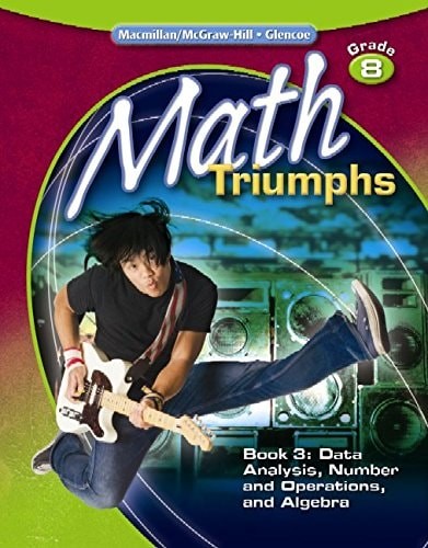 Math Triumphs, Grade 8, Student Study Guide, Book 3: Data Analysis, Number and O