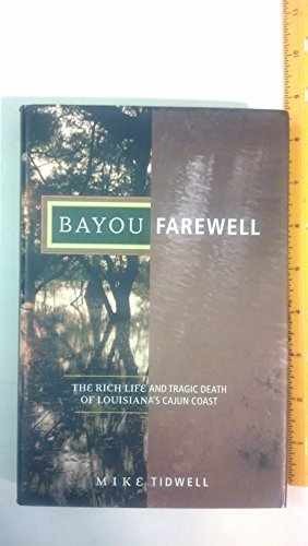 Bayou Farewell: The Rich Life and - Hardcover, by Tidwell Mike - Acceptable