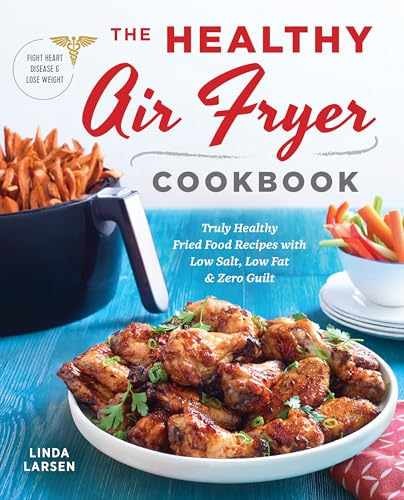 The Healthy Air Fryer Cookbook: Truly - Paperback, by Larsen Linda - Very Good x
