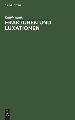 Ralph Janik Frakturen und Luxationen (Hardback)