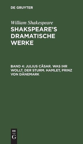 William Shakesp Julius Cäsar. Was ihr wollt. Der Sturm. Hamlet, Prinz (Hardback)