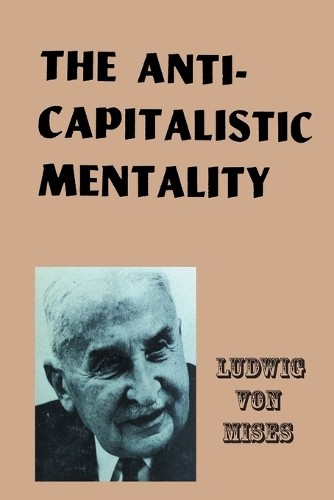 Ludwig Von Mises The Anti-Capitalistic Mentality (Paperback)Another great item from Rarewaves USA | Free delivery!