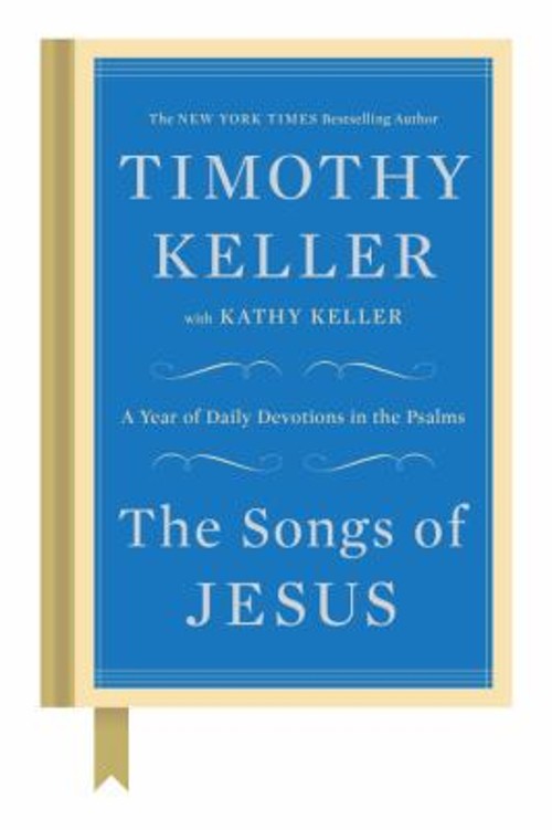 The Songs of Jesus : A Year of Daily Devotions in the Psalms HardFree US Delivery | ISBN:0525955143
