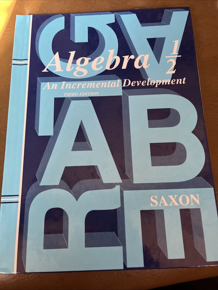 Saxon Algebra 1/2 3rd Edition Student Textbook 2004 by John H Saxon Jr