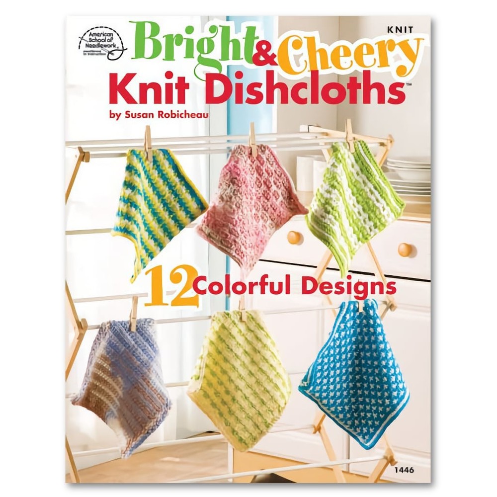 Bright & Cheery Knit Dishcloths, Knitting Patterns,  $7.95, UPC:9781590122068
