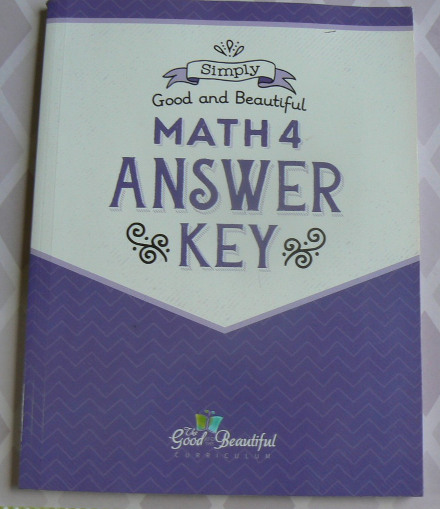 Simply Good & Beautiful - MATH 4 Answer Key, 2021 TGTB