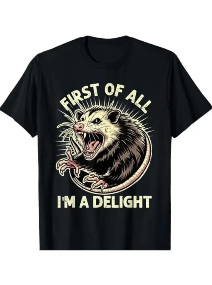 First Of All I'm A Delight, Sarcastic Possum Angry Opossum Unisex, T-Shirt