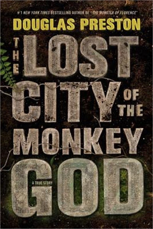 The Lost City of the Monkey God: A True Story (Hardback or Cased Book)