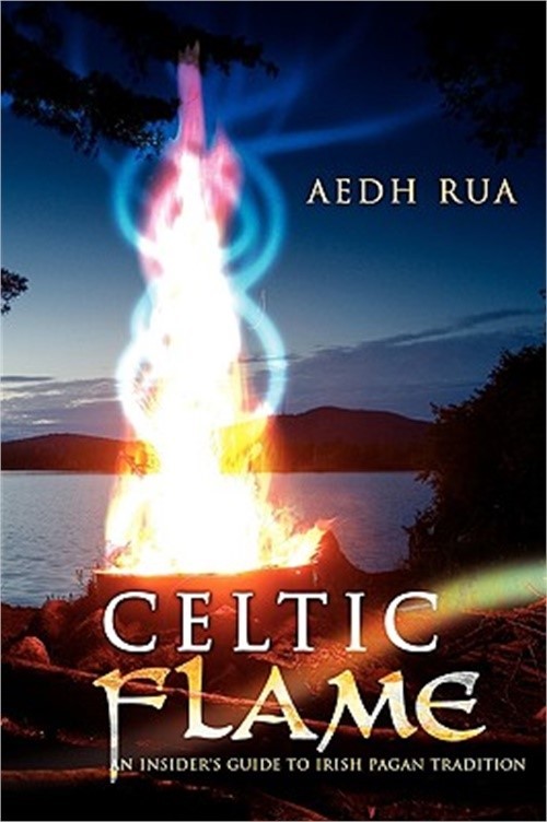 Celtic Flame: An Insider's Guide to Irish Pagan Tradition (Paperback or Softback
