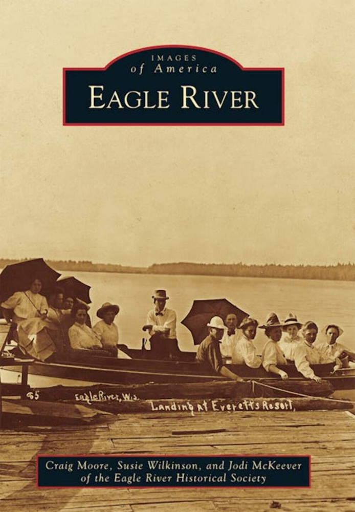 NEW Arcadia Publishing Eagle River, WI 9780738598956 Images of America Trade Pap