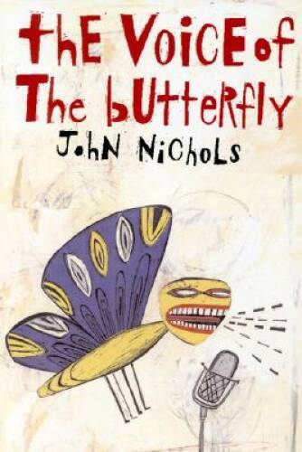 The Voice of the Butterfly - Hardcover By Nichols, John - VERY GOOD
