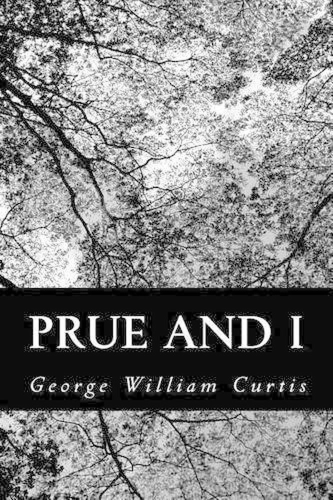 Prue and I by George William Curtis (English) Paperback Book