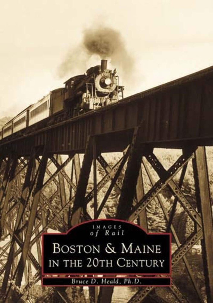 NEW Arcadia Publishing Boston & Maine in the 20th Century, MA 9780738505473 Imag