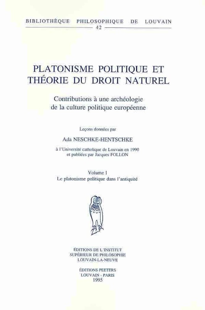 Platonisme politique et thorie du droit naturel. Contributions une archologie de