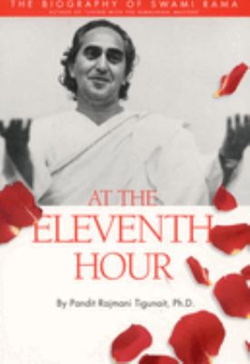 At the Eleventh Hour : The Biography of Swami Rama Pandit RajmaniFree US Delivery | ISBN:0893892122