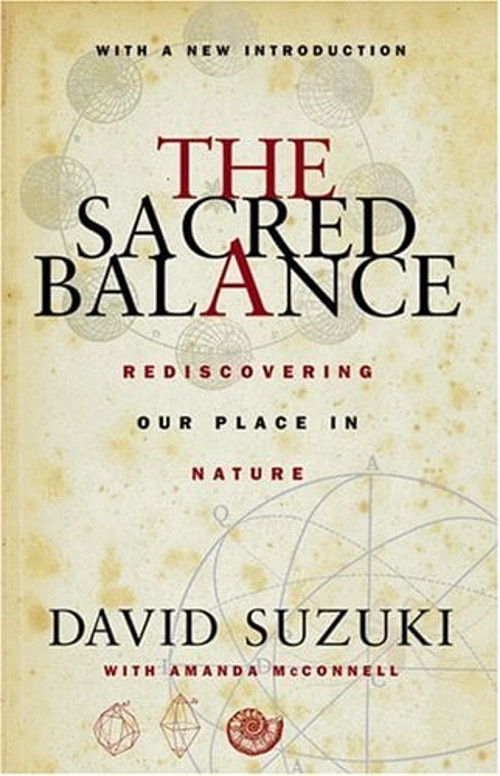 The Sacred Balance: Rediscovering Humanity's Connection to Nature Paperback