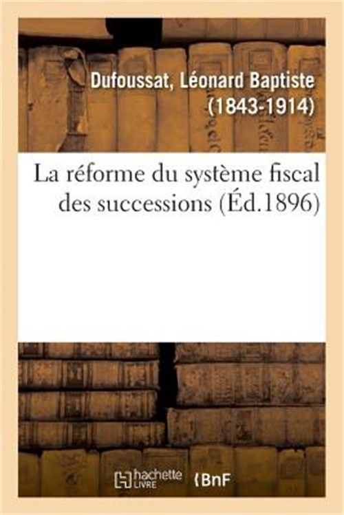 La r�forme du syst�me fiscal des successions (Paperback or Softback)