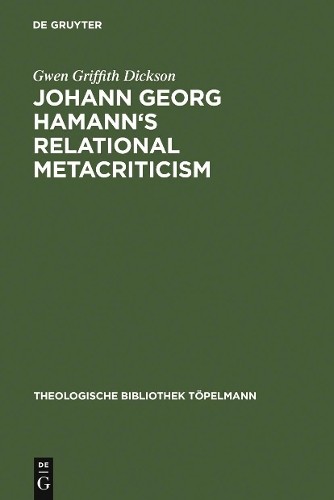 Gwen Griffith Dickson Johann Georg Hamann's Relational Metacriticism (Hardback)Another great item from Rarewaves USA | Free delivery!
