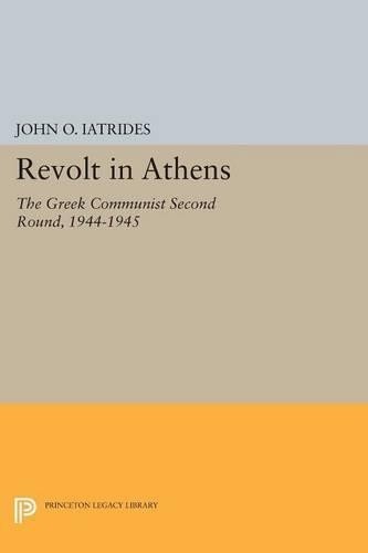 John O. Iatrides Revolt in Athens (Paperback) Princeton Legacy Library