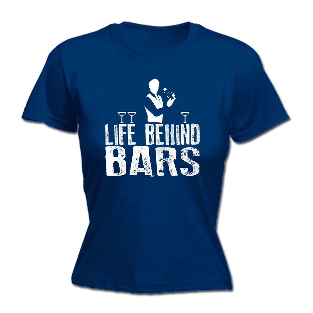Life Behind Bars Barman - Womens T Shirt Funny T-Shirt Novelty gift tshirt