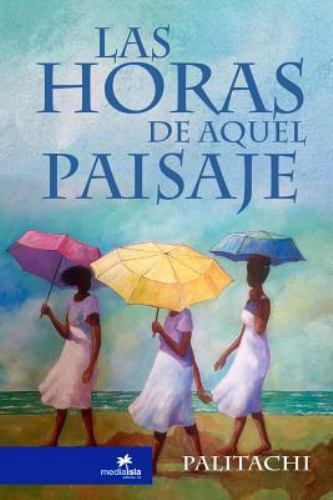 Las horas de aquel paisaje, Like New Used, Free shipping in the US