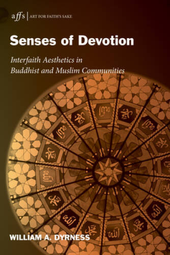 Explore Interfaith Aesthetics in Buddhist and Muslim Communities with Senses of Devotion - GOOD