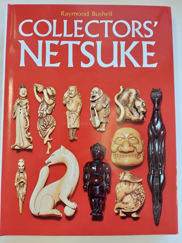 Collectors' Netsuke By Raymond Bushell Japanese Miniature Sculptures Ivory Wood