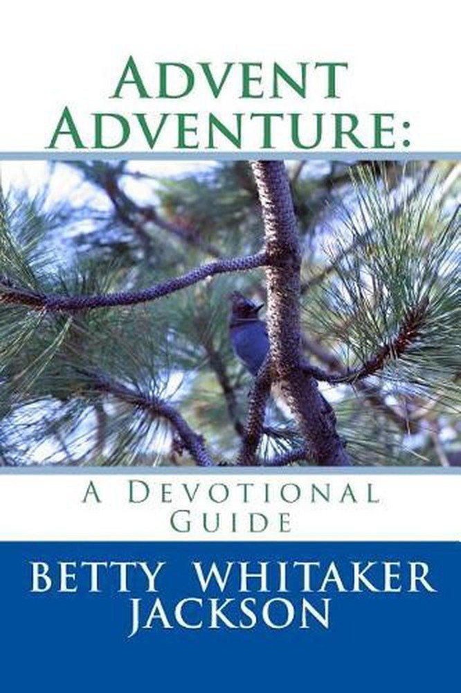 Advent Adventure: A Devotional Guide by Betty Whitaker Jackson (English) Paperba