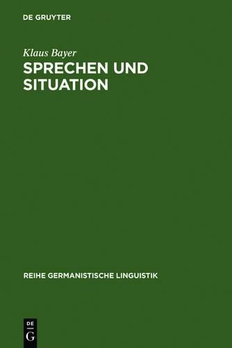 Klaus Bayer Sprechen und Situation (Hardback)