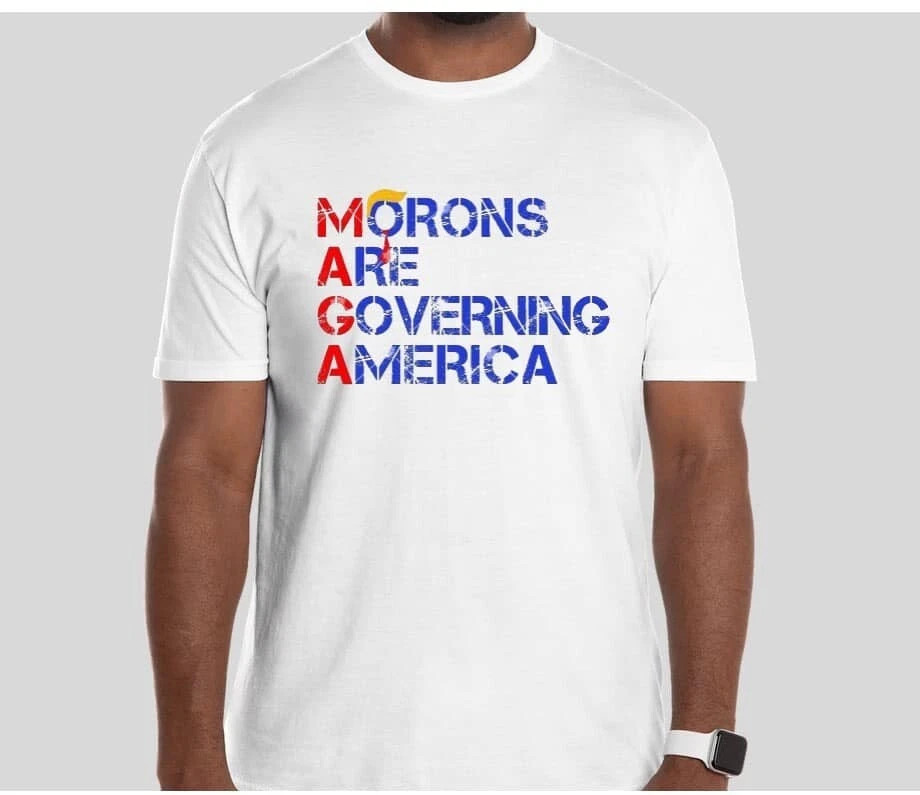 Morons are Governing America T shirt Tee Funny Anti Trump Protest