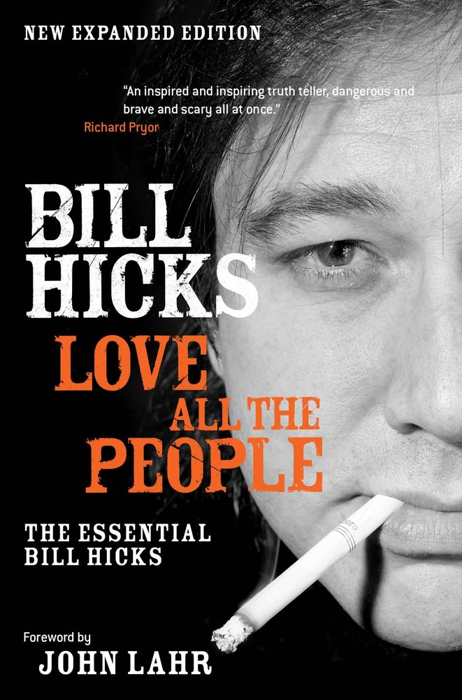 Love All the People: The Essential Bill Hicks by Hicks