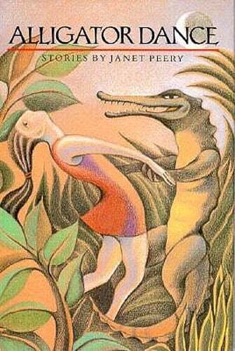 Alligator Dance: Stories by Janet Peery: Used