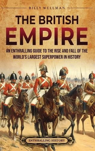 Billy Wellman The British Empire (Hardback)Another great item from Rarewaves USA | Free delivery!
