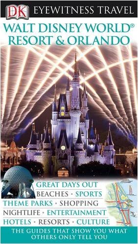 Walt Disney World Resort and Orlando Travel Guide by Eyewitness