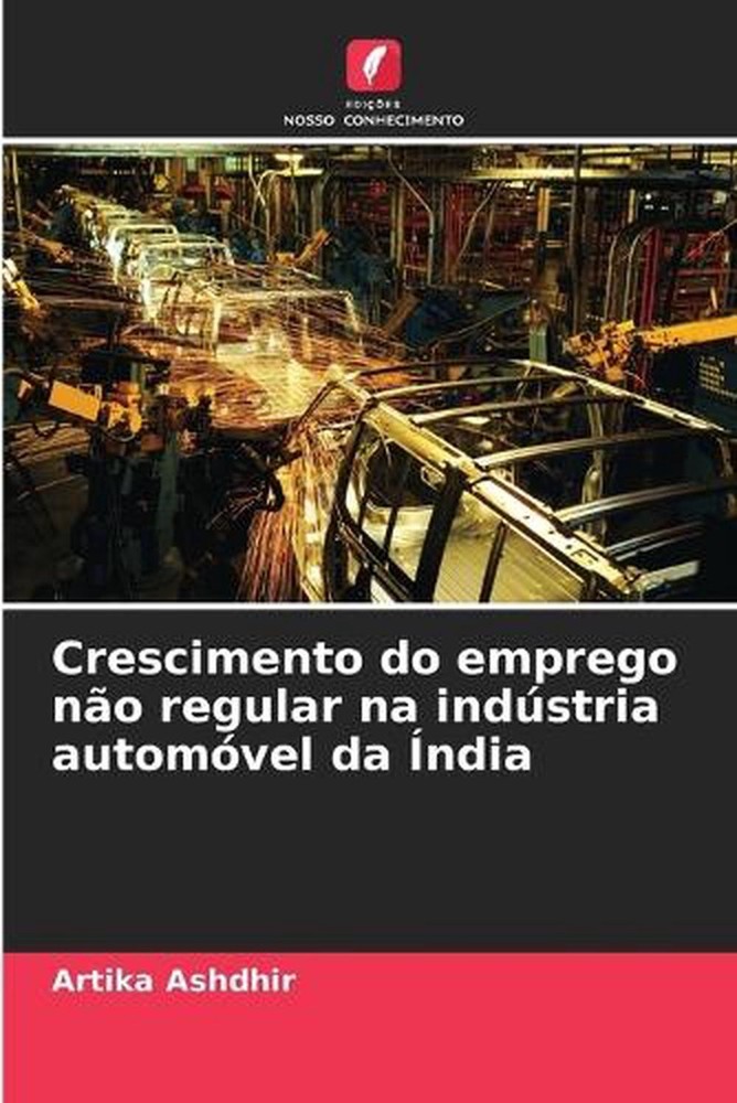 Crescimento do emprego no regular na indstria automvel da ndia by Artika Ashdhir