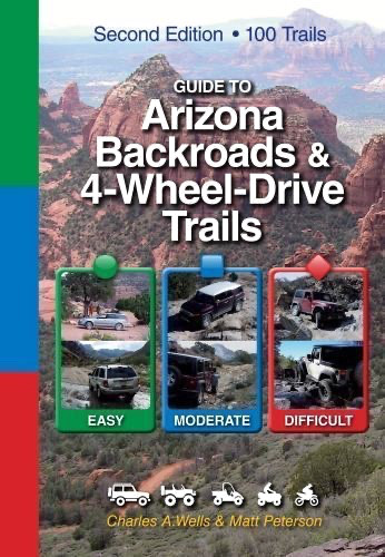 Guide To Arizona Backroads & 4-Wheel-Drive Trails 2nd Edition - Wells & Peterson