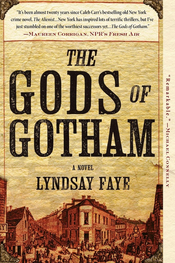 The Gods of Gotham (A Timothy Wilde Novel) by Faye