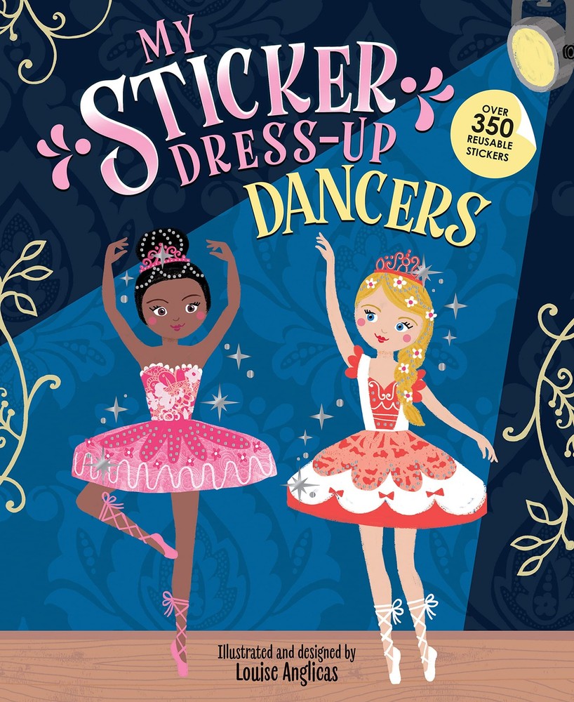 My Sticker Dress-Up: Dancers: Awesome Activity Book with 350+ Stickers for Unli,