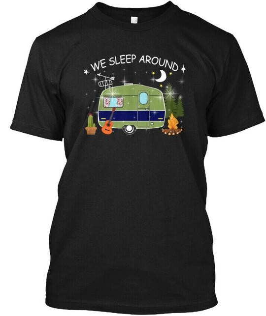 We Sleep Around T-Shirt Made in the USA Size S to 5XL