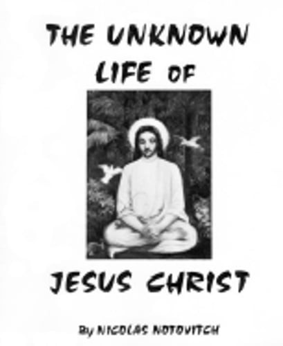 The Unknown Life of Jesus Christ by Nicolas Notovitch: Used