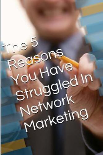 5 Reasons : You Have Struggled in Network Marketing, Paperback by Weeks, Deac...