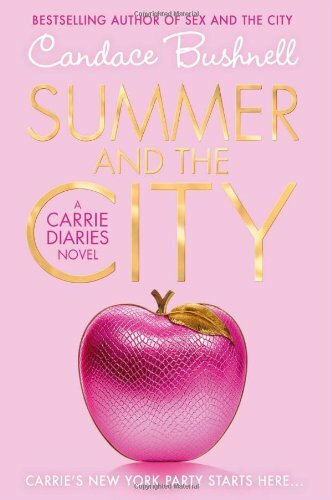 Summer and the City (The Carrie Diaries, Book 2) By Candace Bush