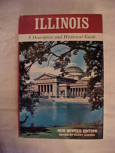 ILLINOIS  HISTORICAL GUIDE by HANSEN UPDATED WPA WRITERs PROJECT (1974