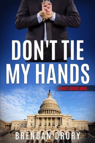 Don't Tie My Hands: A Davey Raynes Novel, Like New Used, Free shipping in the US