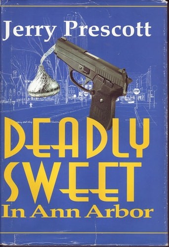 Deadly Sweet in Ann Arbor by Prescott, Jerry, Acceptable Book