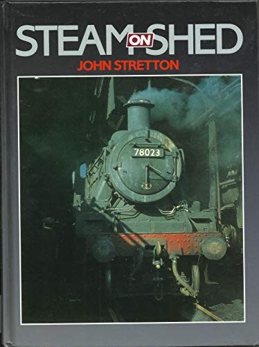 Steam on Shed by Stretton, John Hardback Book The Fast Free ShippingFREE US DELIVERY | ISBN: 0753707551 | Quality Books