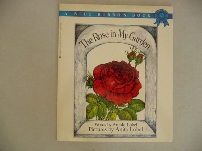 The Rose in My Garden / By Arnold Lobel by Lobel, Arnold,Lobel, Anita, Acceptabl
